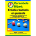 Carambole Biljart - Enkele raadsels en puzzels: Volledige tafelopstellingen om snel geavanceerde speelvaardigheden te ontwikkelen!!