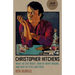 Christopher Hitchens: What He Got Right, How He Went Wrong, and Why He Still Matters