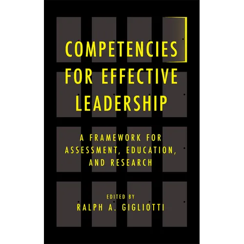 Competencies for Effective Leadership: A Framework for Assessment, Education, and Research