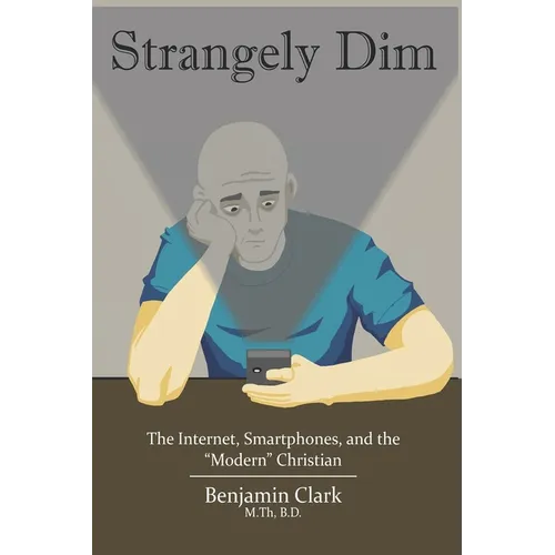 Strangely Dim: The Impacts of Internet Culture and Modern Communication Technology on Society and the Christian