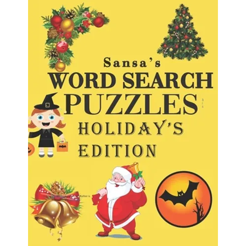 Sansa's Word Search Puzzles: Holiday's Edition Halloween Christmas 4th of July Valentine's Day and Holiday's Across The World