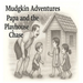 Mudgkin Adventures: Papa and the Playhouse Chase