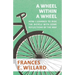 A Wheel within a Wheel - How I learned to Ride the Bicycle with Some Reflections by the Way
