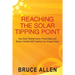 Reaching The Solar Tipping Point: How Solar Thermal Farms, Photovoltaics and Electric Vehicles Will Transform Our Energy Future