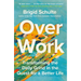 Over Work: Transforming the Daily Grind in the Quest for a Better Life