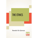 The Ethics: (Ethica Ordine Geometrico Demonstrata) Translated From The Latin By R. H. M. Elwes