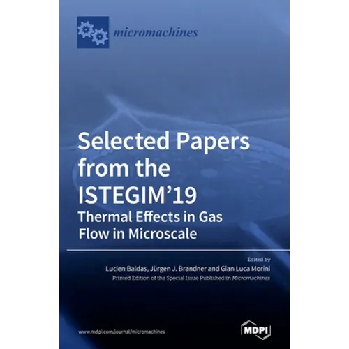 Selected Papers from the ISTEGIM'19: Thermal Effects in Gas flow in Microscale
