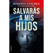 Salvarás a MIS Hijos / You Will Save My Children