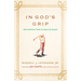 In God's Grip: What Golf Can Teach Us about the Gospel