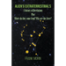 Alien's Extraterrestrial's: A history of Revelations plus Where do they come from? Why are they here?