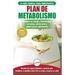 Plan de metabolismo: Recetas de dieta para principiantes Guía para restaurar su energía y acelerar su metabolismo para perder peso (Libro en español /