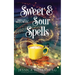 Sweet and Sour Spells: Baking Up a Magical Midlife, book 4 (Baking Up a Magical Midlife, Paranormal Women's Fiction Series)