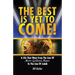 The Best Is Yet To Come: A Life That Went From The Lion Of Metro Goldwyn Mayer To The Lion Of Judah