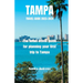TAMPA Travel guide 2023-2024: The finest travel guide for planning your first trip to Tampa
