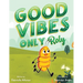 Good Vibes Only Roly