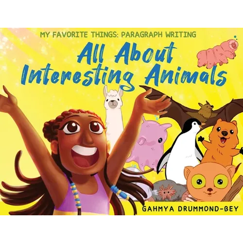 All About Interesting Animals (My Favorite Things: Paragraph Writing Series)
