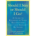 Should I Stay or Should I Go?: A Guide to Knowing If Your Relationship Can--And Should--Be Saved