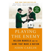 Playing the Enemy: Nelson Mandela and the Game That Made a Nation