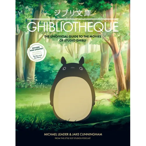 Ghibliotheque: The Unofficial Guide to the Movies of Studio Ghibli