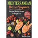 Mediterranean Diet for Beginners: Easy and Healthy Recipes for Weight Loss & 28-Day Meal Plan Program