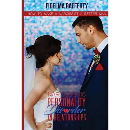 Narcissistic personality disorder in relationships.: How to make a narcissist a better man.