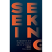 Seeking: : An Encounter with Spiritual Ecstasy and Its Aftermath
