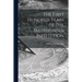 The First Hundred Years of the Smithsonian Institution
