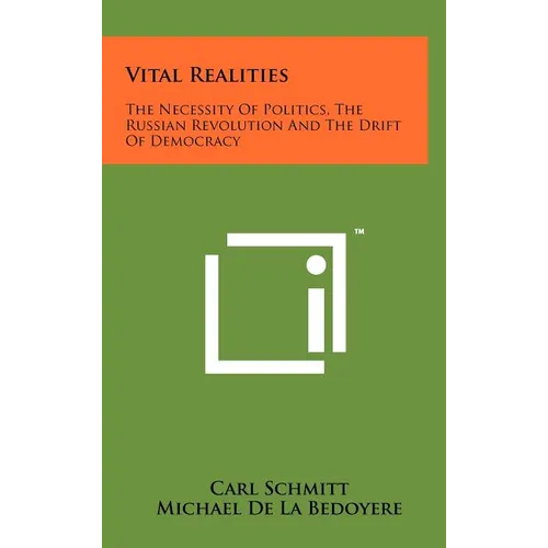 Vital Realities: The Necessity Of Politics, The Russian Revolution And The Drift Of Democracy