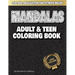 Mandalas: Adult and Teen Coloring Book: Relax with Meditative Coloring at Your Fingertips