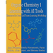Organic Chemistry I Learning with AI Tools: Peer-Led Team Learning Workbook
