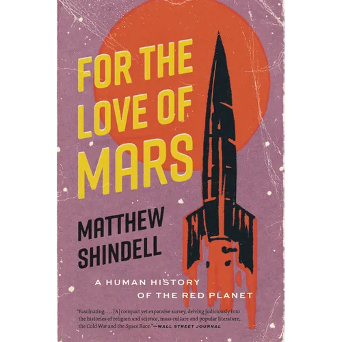 For the Love of Mars: A Human History of the Red Planet