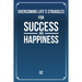 Overcoming Life's Struggles For Success and Happiness