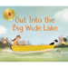 Out Into the Big Wide Lake