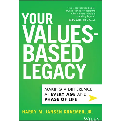 Your Values-Based Legacy: Making a Difference at Every Age and Phase of Life