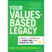 Your Values-Based Legacy: Making a Difference at Every Age and Phase of Life