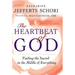 The Heartbeat of God: Finding the Sacred in the Middle of Everything