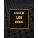 Order Log Book: Small Business Sales Tracker, Customer Order Form Book, Record Daily Sales For Online And Retail Stores, Product Purchase Book