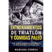 100 ENTRENAMIENTOS DE TRIATLON y COMIDAS PALEO: ENTRE EN MODO IRONMAN CON ENTRENAMIENTO DE TRIATLON INTENSO y NUTRICION PALEO