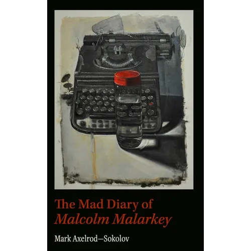 Mad Diary of Malcolm Malarkey