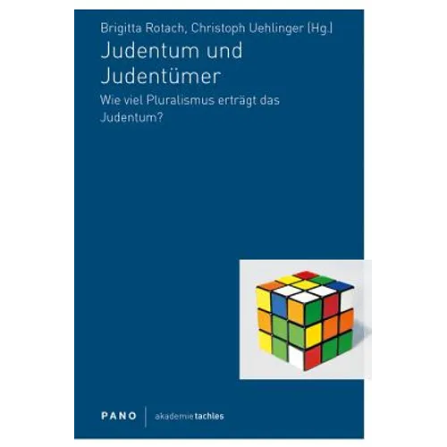 Judentum Und Judentumer: Wie Viel Pluralismus Ertragt Das Judentum?