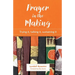 Prayer in the Making: Trying it, talking it, sustaining it