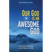 Our God Is An Awesome God