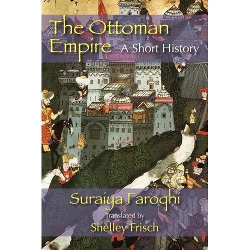The Ottoman Empire: A Short History
