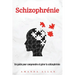 Schizophrénie: Un guide pour comprendre et gérer la schizophrénie