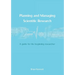 Planning and Managing Scientific Research: A guide for the beginning researcher