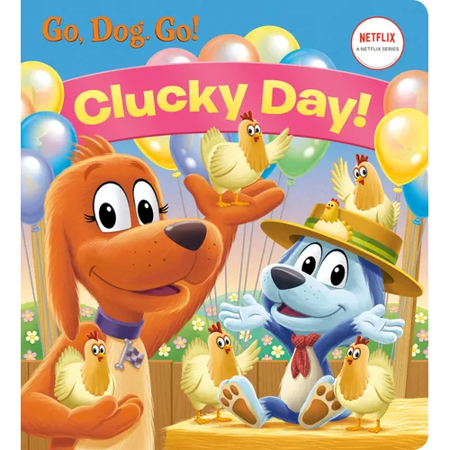 Clucky Day! (Netflix: Go, Dog. Go!)