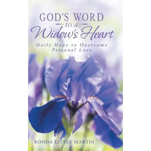 God's Word to a Widow's Heart: Daily Hope to Overcome Personal Loss