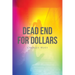 Dead End For Dollars