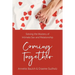 Coming Together: Solving the Mystery of Intimate Sex and Relationship