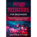python programming for beginners: The simplified beginner's guide to learn basics Python computer language, coding project, data science, data analyti